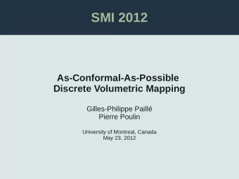 SMI 2012  As-Conformal-As-Possible  Discrete Volumetric Mapping  Gilles-Philippe Paill  Pierre