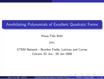 Annihilating Polynomials of Excellent Quadratic Forms  Klaas-Tido R  uhl  EPFL  GTEM Network -