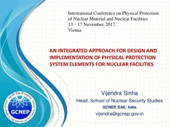 AN INTEGRATED APPROACH FOR DESIGN AND  IMPLEMENTATION OF PHYSICAL PROTECTION  SYSTEM ELEMENTS FOR