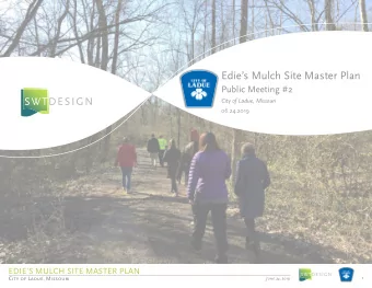 Edies Mulch Site Master Plan  Public Meeting #2  City of Ladue, Missouri  06.24.2019  EDIES