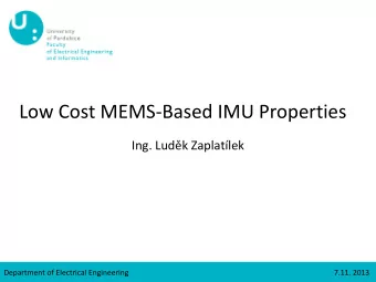 Low Cost MEMS-Based IMU Properties Ing. Ludk Zaplatlek  Department of Electrical Engineering