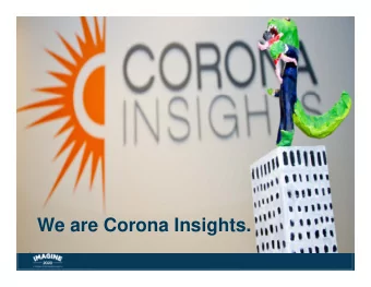 We are Corona Insights.  1 Kevin Raines  Survey Team Kate Darwent  PHONE SURVEY  METHODOLOGY Goals