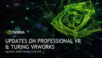 UPDATES ON PROFESSIONAL VR  &amp; TURING VRWORKS  Ingo Esser, Robert Menzel, 3/20/2019  Motivation