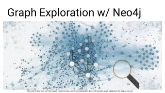 Graph Exploration w/ Neo4j  1