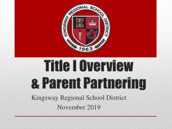 Title I Overview  &amp; Parent Partnering  Kingsway Regional School District  November 2019