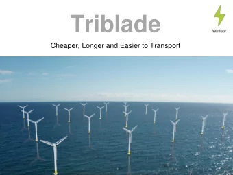 Triblade  Cheaper, Longer and Easier to Transport  Who am I?    Asil Erguner  MSc. Eng. in