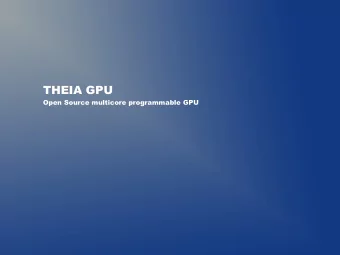 THEIA GPU  Open Source multicore programmable GPU  Problem Statement  Develop an open source 3D