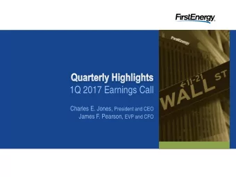 1Q 2017 Earnings Call Charles E. Jones, President and CEO James F. Pearson, EVP and CFO