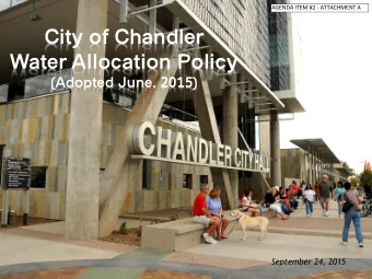 City of Chandler  Water Allocation Policy  (Adopted June, 2015)  1  September 24, 2015  * * 250,000