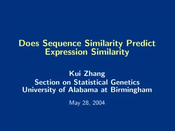 Does Sequence Similarity Predict  Expression Similarity  Kui Zhang  Section on Statistical Genetics