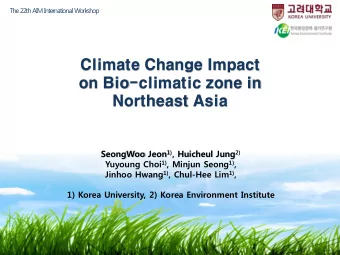 Northeast Asia SeongWoo Jeon 1) , Huicheul Jung 2) Yuyoung Choi 1) , Minjun Seong 1) , Jinhoo Hwang