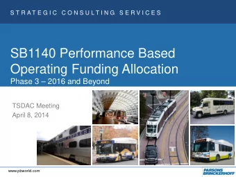 SB1140 Performance Based  Operating Funding Allocation  Phase 3  2016 and Beyond  TSDAC Meeting