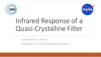 Infrared Response of a  Quasi-Crystalline Filter  SAMANTHA G. PEDEK  UNIVERSITY OF WISCONSIN-RIVER