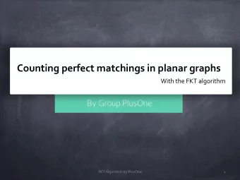 Counting perfect matchings in planar graphs  With the FKT algorithm  FKT Algorithm by PlusOne  1