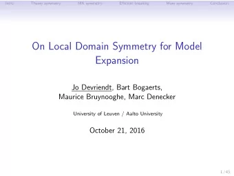 On Local Domain Symmetry for Model  Expansion  Jo Devriendt, Bart Bogaerts,  Maurice Bruynooghe,