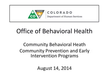 Office of Behavioral Health  Community Behavioral Heath  Community Prevention and Early
