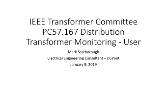 IEEE Transformer Committee  PC57.167 Distribution  Transformer Monitoring - User  Mark Scarborough