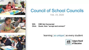 Council of School Councils  Feb. 19, 2020  Wifi:  CBE Get Connected  Click:  Guest, then