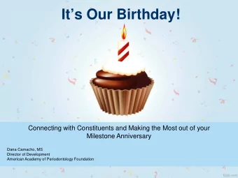 Its Our Birthday!  Connecting with Constituents and Making the Most out of your  Milestone