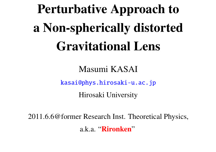 perturbative approach to a non spherically distorted