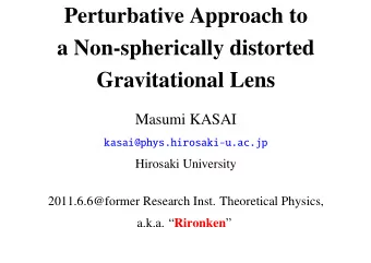 Perturbative Approach to  a Non-spherically distorted  Gravitational Lens  Masumi KASAI