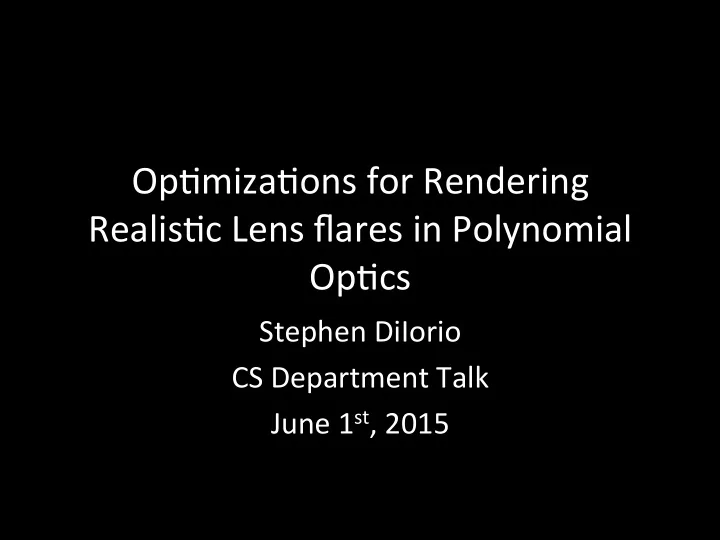 op miza ons for rendering realis c lens flares in