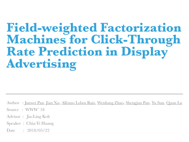 field weighted factorization machines for click through