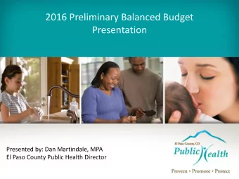 Presentation  Presented by: Dan Martindale, MPA  El Paso County Public Health Director  Brief