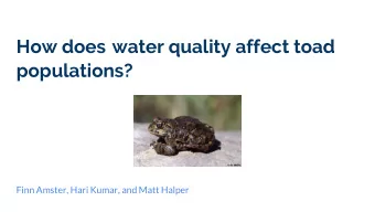 Introduction:  Toads are in decline    Humans have a massive impact on toad habitats    Both