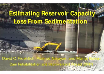 Estimating Reservoir Capacity  Loss From Sedimentation  David C. Froehlich, Pramod Narayan, and M