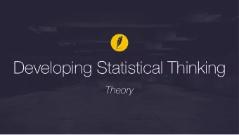 Developing Statistical Thinking  Theory  My Thesis  Statistical Thinking is di ff erent from