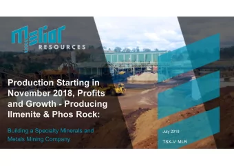 Production Starting in  November 2018, Profits  and Growth - Producing  Ilmenite &amp; Phos Rock: