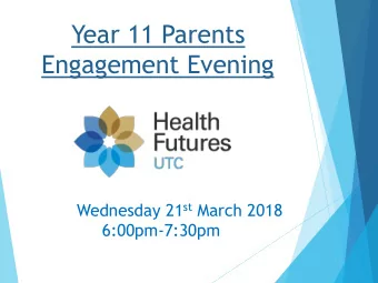 Engagement Evening Wednesday 21 st March 2018  6:00pm-7:30pm  What do you need to know?  How we