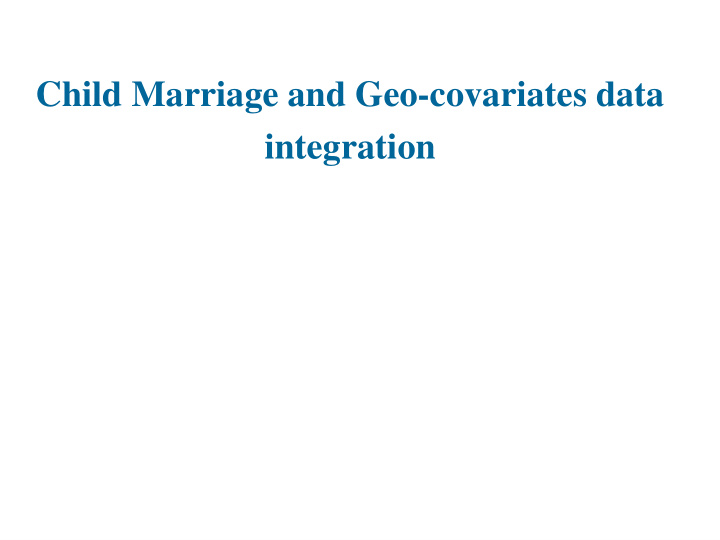 child marriage and geo covariates data