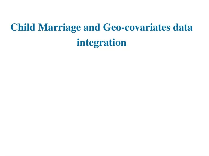 child marriage and geo covariates data