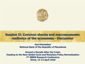 Session II: Common shocks and macroeconomic  resilience of the economies - Discussion  Gani