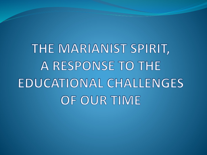 the marianist spirit a response to the educational