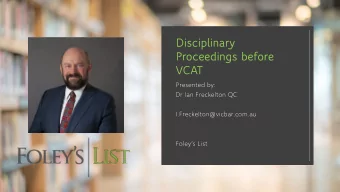 Disciplinary  Proceedings before  VCAT  Presented by:  Dr Ian Freckelton QC