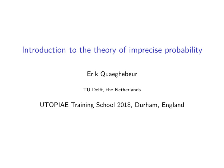 introduction to the theory of imprecise probability