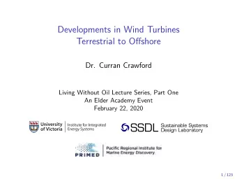 Developments in Wind Turbines  Terrestrial to Offshore  Dr. Curran Crawford  Living Without Oil