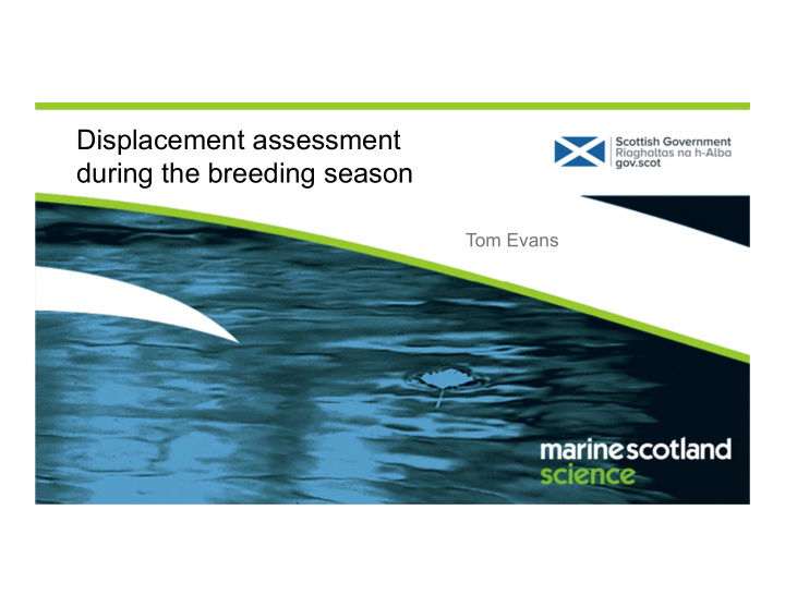 displacement assessment during the breeding season