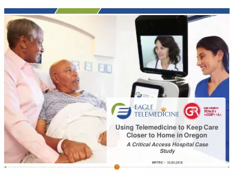 Using Telemedicine to Keep Care  Closer to Home in Oregon  A Critical Access Hospital Case  Study