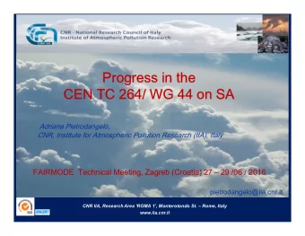 Progress in the  CEN TC 264/ WG 44 on SA  Adriana Pietrodangelo,  CNR, Institute for Atmospheric