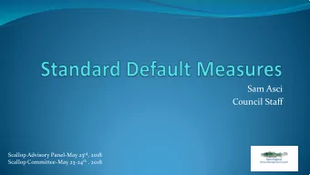 Sam Asci  Council Staff Scallop Advisory Panel-May 23 rd , 2018 Scallop Committee-May 23-24 th ,