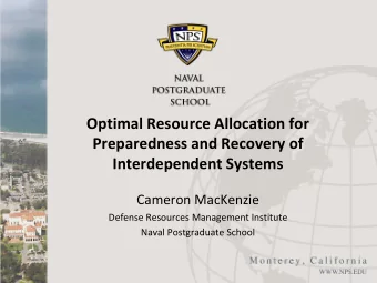 Optimal Resource Allocation for  Preparedness and Recovery of  Interdependent Systems  Cameron