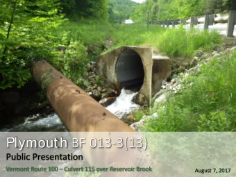 Plymouth BF 013-3(13)  Public Presentation  Vermont Route 100  Culvert 115 over Reservoir Brook