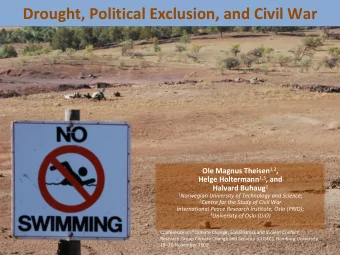Drought, Political Exclusion, and Civil War Ole Magnus Theisen 1,2 , Helge Holtermann 1,3 , and
