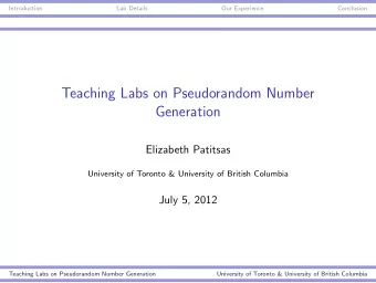 Teaching Labs on Pseudorandom Number  Generation  Elizabeth Patitsas  University of Toronto &amp;