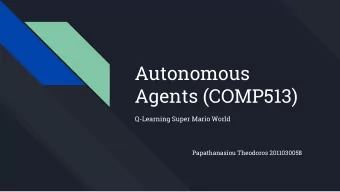 Autonomous  Agents (COMP513)  Q-Learning Super Mario World  Papathanasiou Theodoros 2011030058
