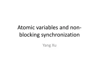 blocking synchronization  Yang Xu  Outline  Disadvantages of locking  Hardware support for